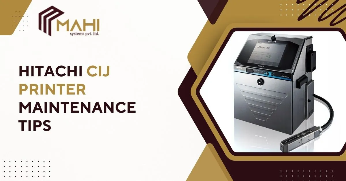 Hitachi CIJ Printer Maintenance Tips