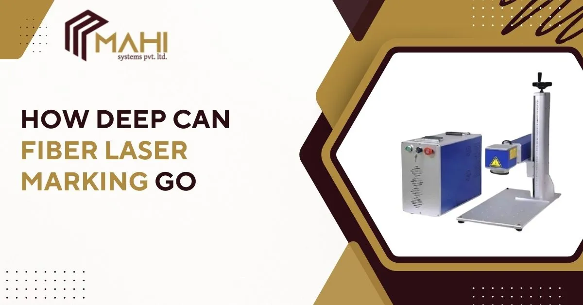 How Deep Can Fiber Laser Marking Go?