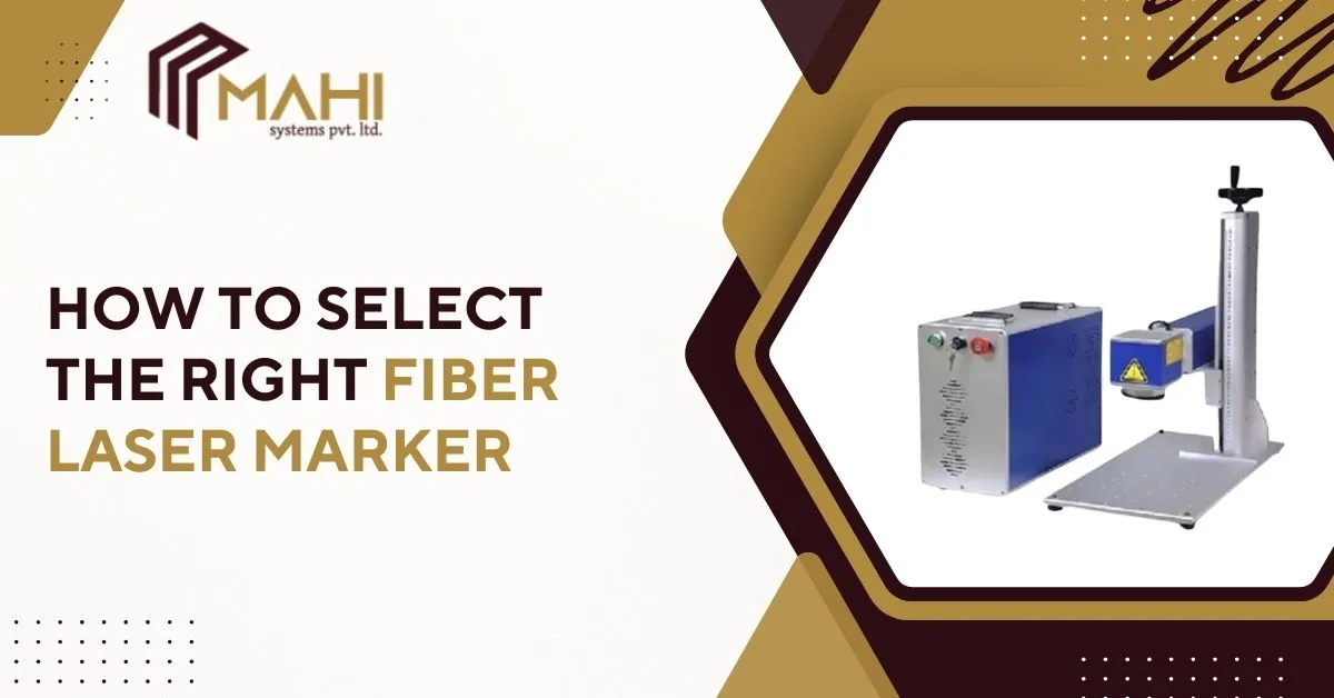 How to Select the Right Fiber Laser Marker